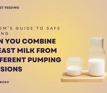 Can You Combine Breast Milk From Different Pumping Sessions？A Mom’s Guide to Safe Mixing