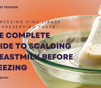 The Complete Guide to Scalding Breastmilk Before Freezing: Addressing High Lipase and Preserving Taste
