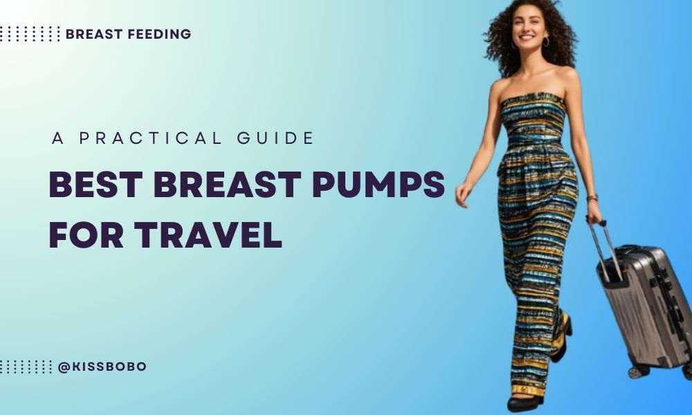 Best Breast Pumps for Travel: A Practical Guide