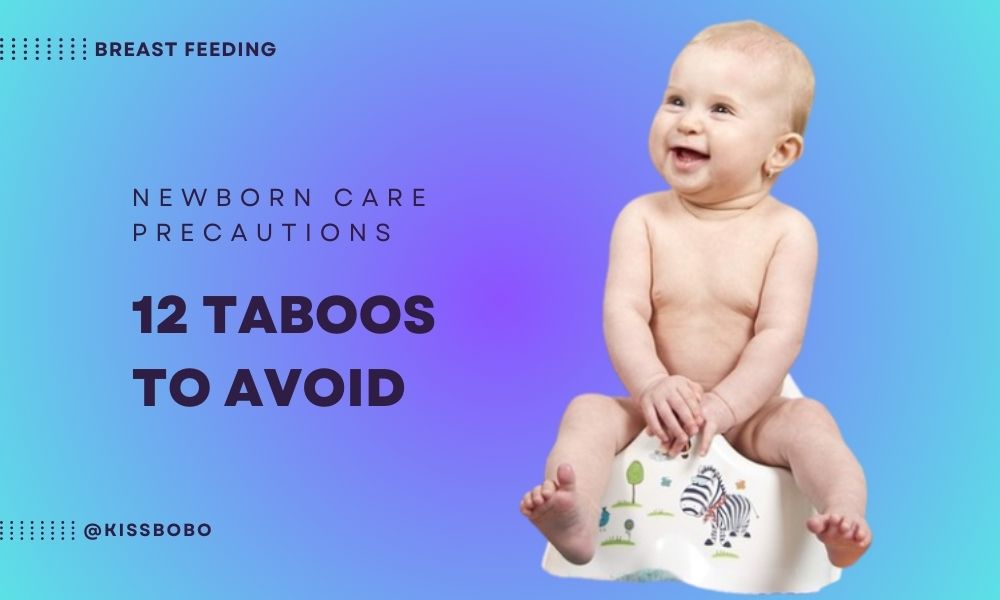 Newborn Care Precautions: 12 Taboos to Avoid-KISSBOBO