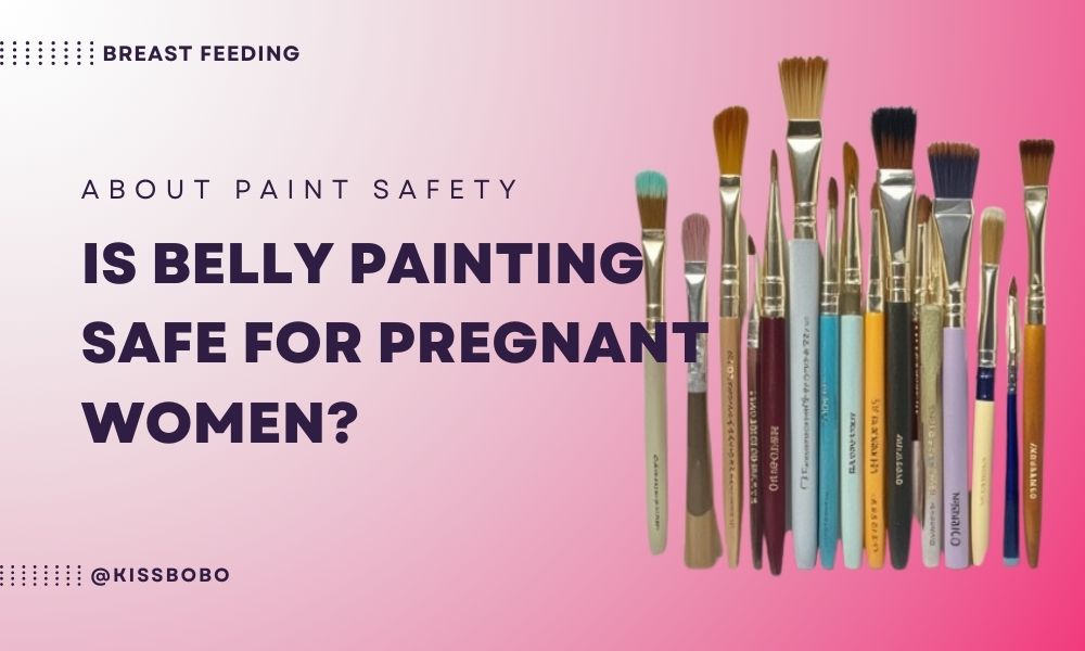 Is Belly Painting Safe? Paint Safety Tips for Pregnant Women